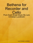 Image for Bethena for Recorder and Cello - Pure Duet Sheet Music By Lars Christian Lundholm