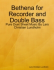 Image for Bethena for Recorder and Double Bass - Pure Duet Sheet Music By Lars Christian Lundholm