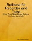 Image for Bethena for Recorder and Tuba - Pure Duet Sheet Music By Lars Christian Lundholm