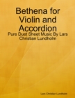 Image for Bethena for Violin and Accordion - Pure Duet Sheet Music By Lars Christian Lundholm