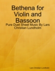 Image for Bethena for Violin and Bassoon - Pure Duet Sheet Music By Lars Christian Lundholm