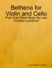 Image for Bethena for Violin and Cello - Pure Duet Sheet Music By Lars Christian Lundholm