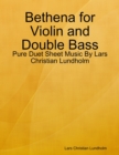 Image for Bethena for Violin and Double Bass - Pure Duet Sheet Music By Lars Christian Lundholm