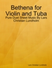 Image for Bethena for Violin and Tuba - Pure Duet Sheet Music By Lars Christian Lundholm