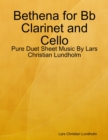Image for Bethena for Bb Clarinet and Cello - Pure Duet Sheet Music By Lars Christian Lundholm