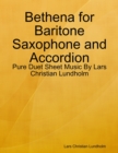 Image for Bethena for Baritone Saxophone and Accordion - Pure Duet Sheet Music By Lars Christian Lundholm