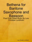 Image for Bethena for Baritone Saxophone and Bassoon - Pure Duet Sheet Music By Lars Christian Lundholm