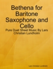 Image for Bethena for Baritone Saxophone and Cello - Pure Duet Sheet Music By Lars Christian Lundholm
