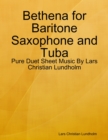 Image for Bethena for Baritone Saxophone and Tuba - Pure Duet Sheet Music By Lars Christian Lundholm