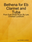 Image for Bethena for Eb Clarinet and Tuba - Pure Duet Sheet Music By Lars Christian Lundholm