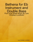 Image for Bethena for Eb Instrument and Double Bass - Pure Duet Sheet Music By Lars Christian Lundholm