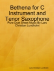Image for Bethena for C Instrument and Tenor Saxophone - Pure Duet Sheet Music By Lars Christian Lundholm