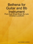 Image for Bethena for Guitar and Bb Instrument - Pure Duet Sheet Music By Lars Christian Lundholm
