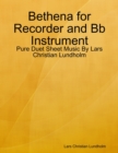 Image for Bethena for Recorder and Bb Instrument - Pure Duet Sheet Music By Lars Christian Lundholm