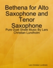 Image for Bethena for Alto Saxophone and Tenor Saxophone - Pure Duet Sheet Music By Lars Christian Lundholm