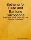 Image for Bethena for Flute and Baritone Saxophone - Pure Duet Sheet Music By Lars Christian Lundholm