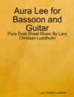 Image for Aura Lee for Bassoon and Guitar - Pure Duet Sheet Music By Lars Christian Lundholm