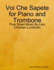 Image for Voi Che Sapete for Piano and Trombone - Pure Sheet Music By Lars Christian Lundholm