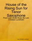 Image for House of the Rising Sun for Tenor Saxophone - Pure Lead Sheet Music By Lars Christian Lundholm