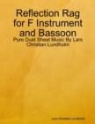Image for Reflection Rag for F Instrument and Bassoon - Pure Duet Sheet Music By Lars Christian Lundholm