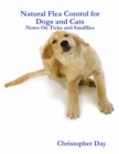 Image for Natural Flea Control for Dogs and Cats: Notes On Ticks and Sandflies