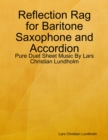 Image for Reflection Rag for Baritone Saxophone and Accordion - Pure Duet Sheet Music By Lars Christian Lundholm