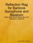Image for Reflection Rag for Baritone Saxophone and Bassoon - Pure Duet Sheet Music By Lars Christian Lundholm