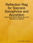 Image for Reflection Rag for Soprano Saxophone and Accordion - Pure Duet Sheet Music By Lars Christian Lundholm