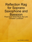 Image for Reflection Rag for Soprano Saxophone and Bassoon - Pure Duet Sheet Music By Lars Christian Lundholm