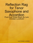 Image for Reflection Rag for Tenor Saxophone and Accordion - Pure Duet Sheet Music By Lars Christian Lundholm