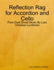 Image for Reflection Rag for Accordion and Cello - Pure Duet Sheet Music By Lars Christian Lundholm