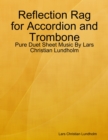Image for Reflection Rag for Accordion and Trombone - Pure Duet Sheet Music By Lars Christian Lundholm