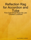 Image for Reflection Rag for Accordion and Tuba - Pure Duet Sheet Music By Lars Christian Lundholm