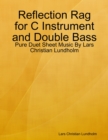 Image for Reflection Rag for C Instrument and Double Bass - Pure Duet Sheet Music By Lars Christian Lundholm