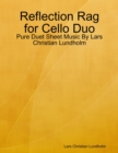 Image for Reflection Rag for Cello Duo - Pure Duet Sheet Music By Lars Christian Lundholm