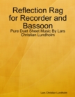 Image for Reflection Rag for Recorder and Bassoon - Pure Duet Sheet Music By Lars Christian Lundholm