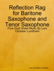 Image for Reflection Rag for Baritone Saxophone and Tenor Saxophone - Pure Duet Sheet Music By Lars Christian Lundholm