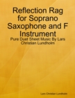 Image for Reflection Rag for Soprano Saxophone and F Instrument - Pure Duet Sheet Music By Lars Christian Lundholm