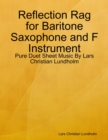 Image for Reflection Rag for Baritone Saxophone and F Instrument - Pure Duet Sheet Music By Lars Christian Lundholm