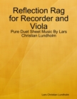 Image for Reflection Rag for Recorder and Viola - Pure Duet Sheet Music By Lars Christian Lundholm