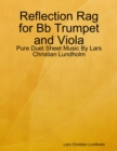Image for Reflection Rag for Bb Trumpet and Viola - Pure Duet Sheet Music By Lars Christian Lundholm