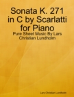 Image for Sonata K. 271 in C by Scarlatti for Piano - Pure Sheet Music By Lars Christian Lundholm