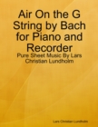 Image for Air On the G String by Bach for Piano and Recorder - Pure Sheet Music By Lars Christian Lundholm