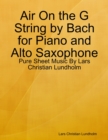 Image for Air On the G String by Bach for Piano and Alto Saxophone - Pure Sheet Music By Lars Christian Lundholm