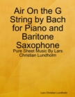 Image for Air On the G String by Bach for Piano and Baritone Saxophone - Pure Sheet Music By Lars Christian Lundholm