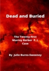 Image for Dead and Buried : The 21st Murray Barber P. I. Case