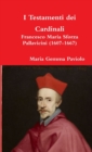Image for I Testamenti Dei Cardinali: Francesco Maria Sforza Pallavicini (1607-1667)