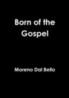 Image for Born of the Gospel