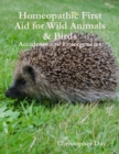 Image for Homeopathic First Aid for Wild Animals &amp; Birds: Accidents and Emergencies