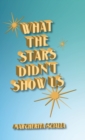 Image for What The Stars Didn&#39;t Show Us